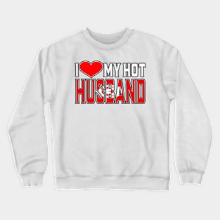 I Love My Hot Tunisia Husband Crewneck Sweatshirt